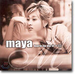 마야 (Maya) 1집 - Born To Do It+@