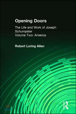 Opening Doors: Life and Work of Joseph Schumpeter