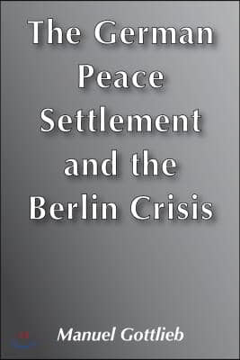 German Peace Settlement and the Berlin Crisis