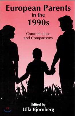 European Parents in the 1990s: Contradictions and Comparisons