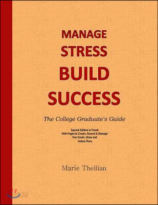MANAGE STRESS BUILD SUCCESS The College Graduate's Guide Special Edition in Peac: College Graduation Gift Book in al; College Graduation Party Supplie