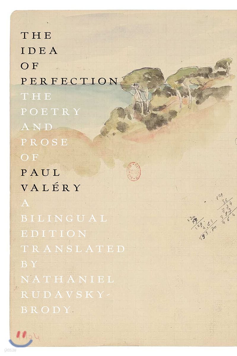 The Idea of Perfection: The Poetry and Prose of Paul Valery; A Bilingual Edition