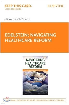 Navigating Healthcare Reform - Elsevier eBook on Vitalsource (Retail Access Card): An Insider's Guide for Nurses and Allied Health Professionals