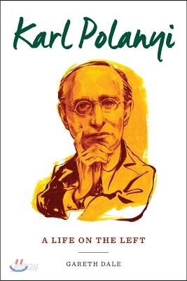 Karl Polanyi: A Life on the Left