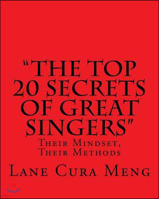 "The Top 20 Secrets of Great Singers"