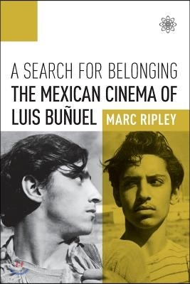 A Search for Belonging: The Mexican Cinema of Luis Bu&#8730;?uel