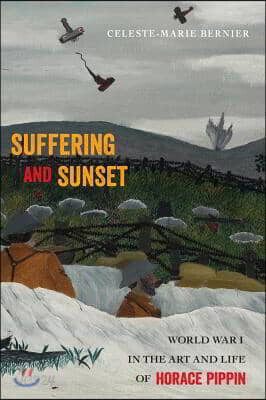 Suffering and Sunset: World War I in the Art and Life of Horace Pippin