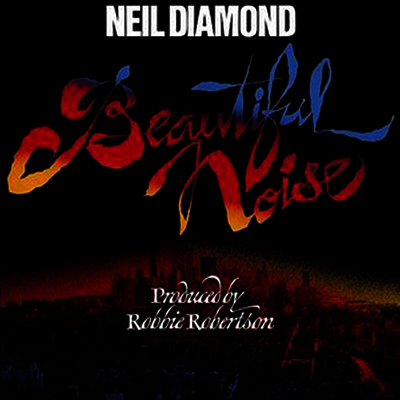 Neil Diamond — Beautiful Noise 앨범 커버