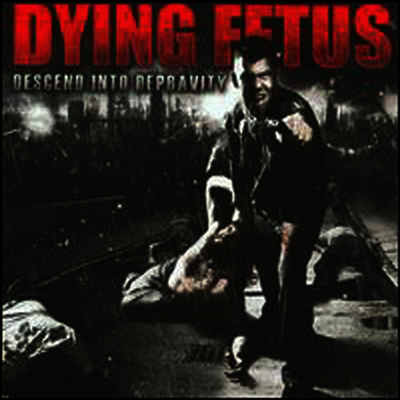 Dying Fetus — Descend into Depravity 앨범 커버