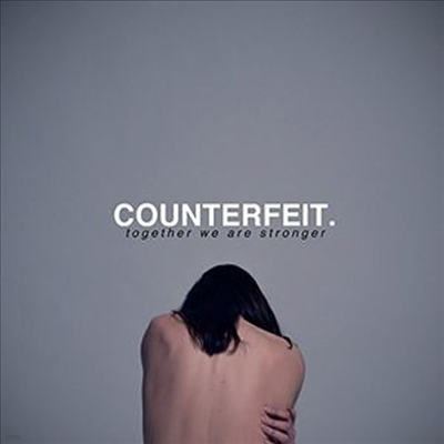 Counterfeit - Together We Are Stronger (Digipack)(CD)