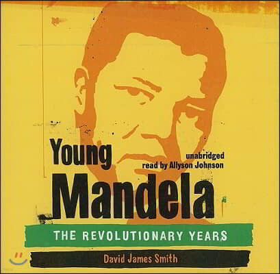 Young Mandela: The Revolutionary Years