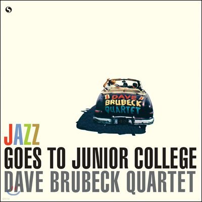 Dave Brubeck Quartet,Dave Brubeck,Paul Desmond,Joe Morello,Norman Bates — Dave Brubeck Quartet / Paul Desmond - Jazz Goes To Junior College 앨범 커버