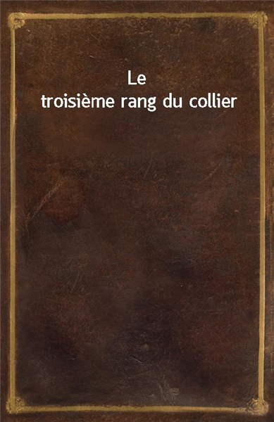 Le troisieme rang du collier