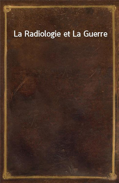 La Radiologie et La Guerre