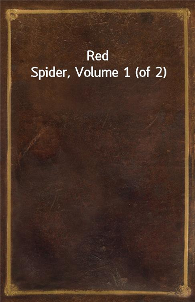 Red Spider, Volume 1 (of 2)