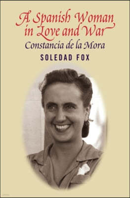 Spanish Woman in Love and War: Constancia del La Mora