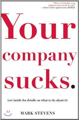 Your Company Sucks: It's Time to Declare War on Yourself