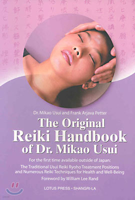 The Original Reiki Handbook of Dr. Mikao Usui: The Traditional Usui Reiki Ryoho Treatment Positions and Numerous Reiki Techniques for Health and Well-