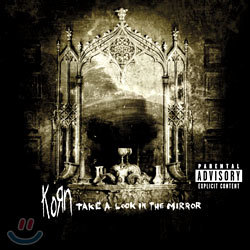 Korn - Take a Look in the Mirror ()