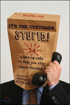 It's the Customer, Stupid!