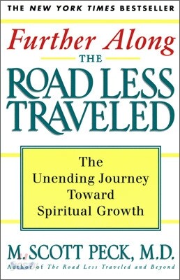 Further Along the Road Less Traveled: The Unending Journey Towards Spiritual Growth