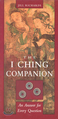 I Ching Companion: An Answer for Every Question