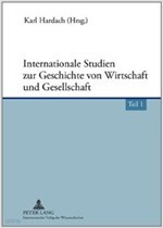 Internationale Studien Zur Geschichte Von Wirtschaft Und Gesellschaft: Teil 1 Und Teil 2 (Hardcover) 