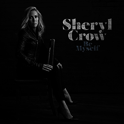Sheryl Crow - Be Myself (CD)
