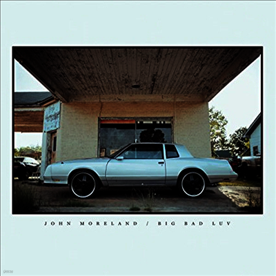 John Moreland — Big Bad Luv (Gatefold Cover) 앨범 커버