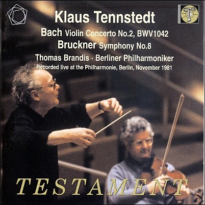 Klaus Tennstedt 브루크너: 교향곡 8번 / 바흐: 바이올린 협주곡 - 클라우드 텐슈테트 (Bach: Violin Concerto No.2 / Bruckner: Sympohony No.8)