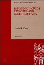 SHAMANIC WORLDS OF KOREA AND NORTH EAST ASIA