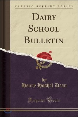 Dairy School Bulletin (Classic Reprint)