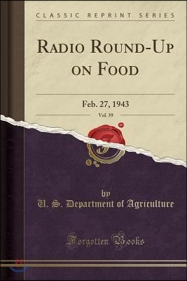 Radio Round-Up on Food, Vol. 39: Feb. 27, 1943 (Classic Reprint)