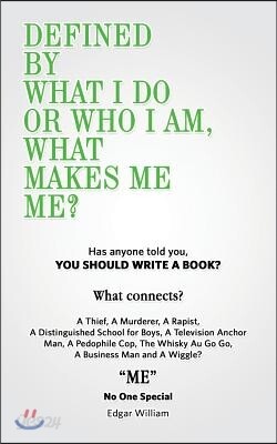 Defined by What I Do or Who I Am, What Makes Me Me?