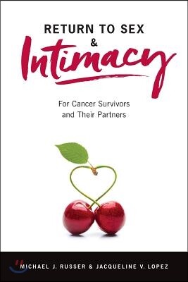 Return to Sex & Intimacy: For Cancer Survivors and Their Partners