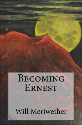 Becoming Ernest