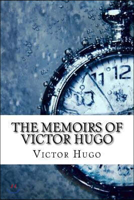 The Memoirs of Victor Hugo