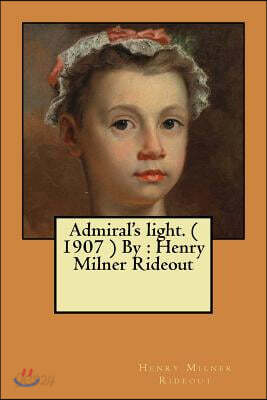 Admiral's light. ( 1907 ) By: Henry Milner Rideout