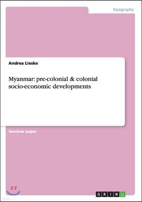 Myanmar: pre-colonial & colonial socio-economic developments