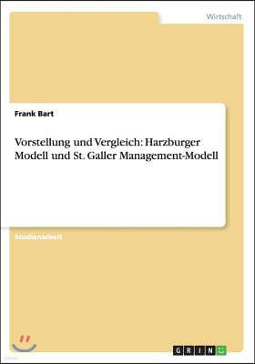 Vorstellung und Vergleich: Harzburger Modell und St. Galler Management-Modell