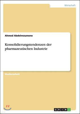 Konsolidierungstendenzen der pharmazeutischen Industrie