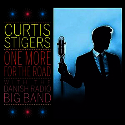 Curtis Stigers & The Danish Radio Big Band — One More For The Road 앨범 커버