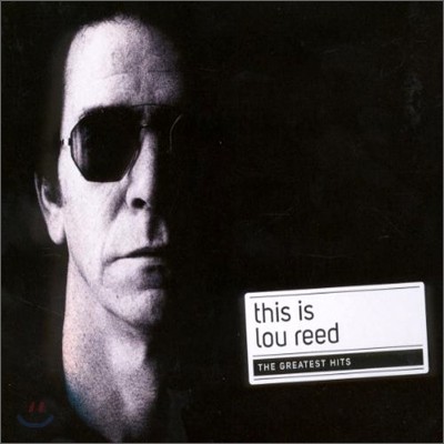 Lou Reed - This Is... The Greatest Hits