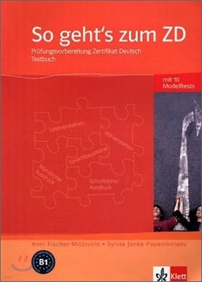 So geht's zum ZD : Prufungsvorbereitung Zertifikat Deutsch. Mit 10 kompletten Modelltests. Testbuch