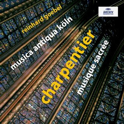 Charpentier : Musique Sacree : Musica Antiqua KolnㆍReinhard Goebel