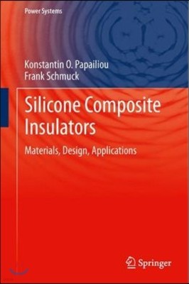 Silicone Composite Insulators: Materials, Design, Applications