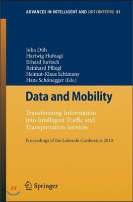 Data and Mobility: Transforming Information Into Intelligent Traffic and Transportation Services. Proceedings of the Lakeside Conference
