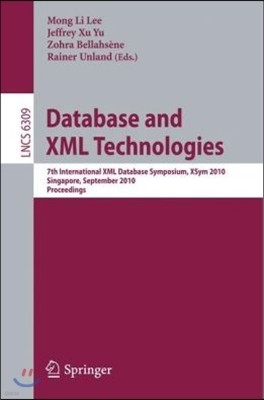 Database and XML Technologies: 7th International XML Database Symposium, XSym 2010, Singapore, September 17, 2010, Proceedings