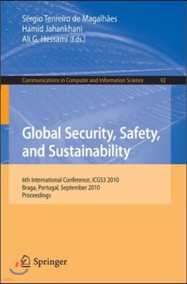 Global Security, Safety, and Sustainability: 6th International Conference, ICGS3 2010, Braga, Portugal, September 1-3, 2010, Proceedings