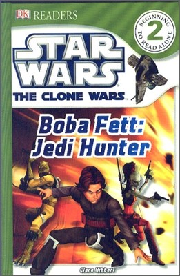 DK Readers L2: Star Wars: The Clone Wars: Boba Fett, Jedi Hunter: Will Young Boba Fett Have His Revenge?